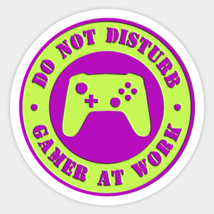 Do not disturb gamer at work Sticker